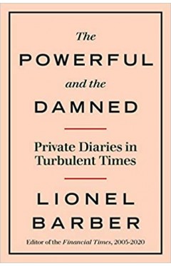 The Powerful and the Damned: Private Diaries in Turbulent Times